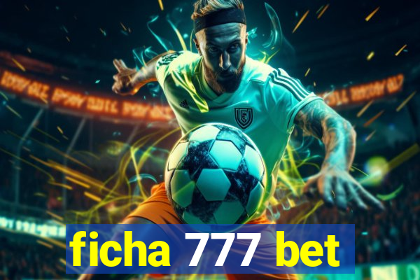 ficha 777 bet