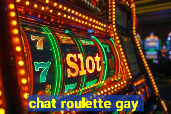 chat roulette gay