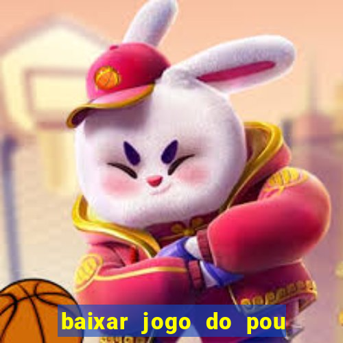 baixar jogo do pou no play store