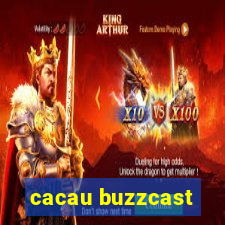 cacau buzzcast