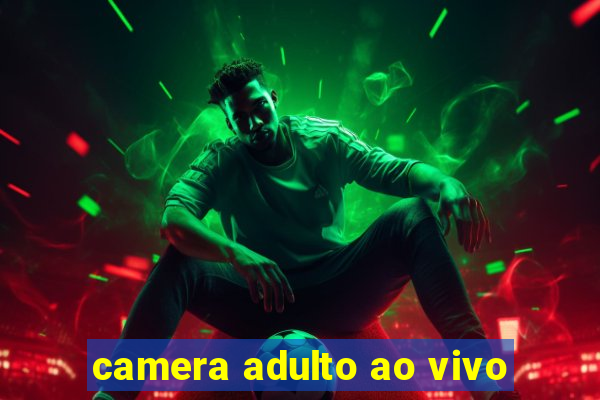 camera adulto ao vivo