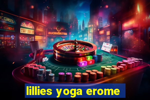 lillies yoga erome