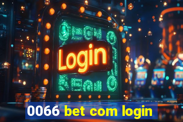 0066 bet com login