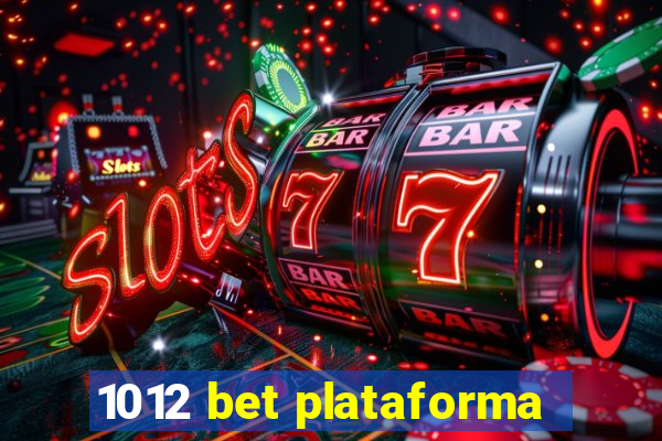 1012 bet plataforma