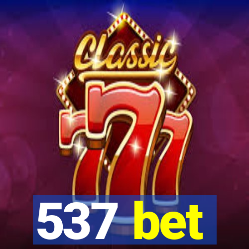 537 bet