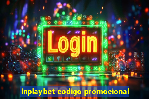 inplaybet codigo promocional