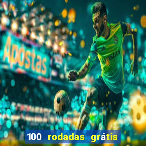 100 rodadas grátis no cadastro