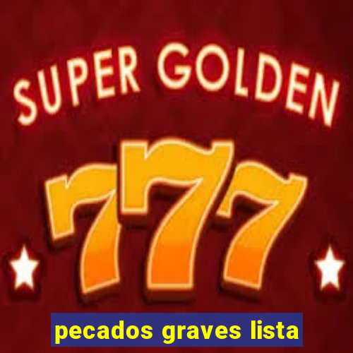 pecados graves lista