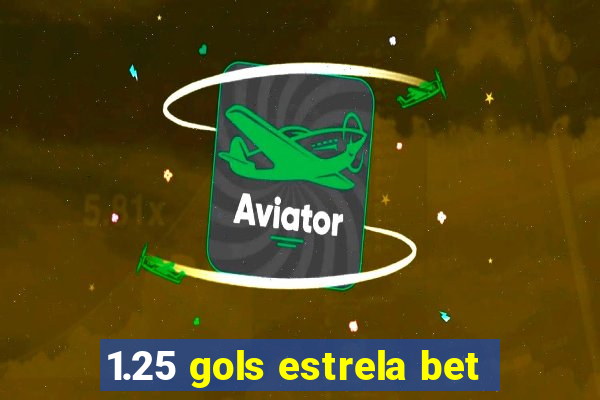 1.25 gols estrela bet