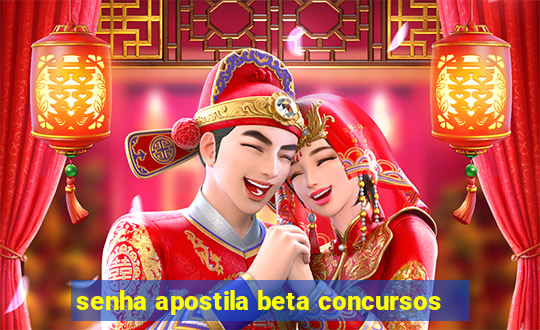 senha apostila beta concursos