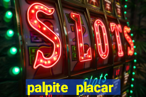 palpite placar exato de hoje