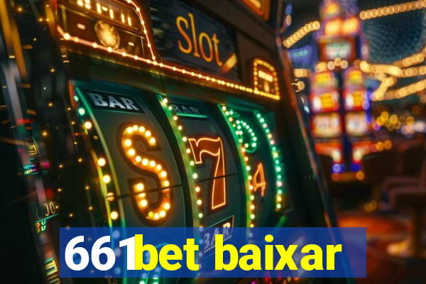 661bet baixar