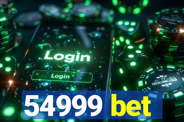 54999 bet