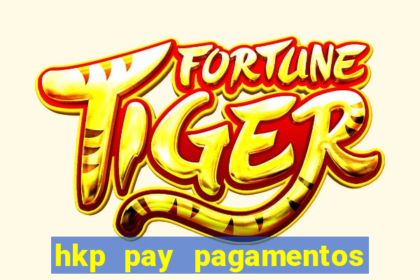 hkp pay pagamentos ltda jogo do tigre