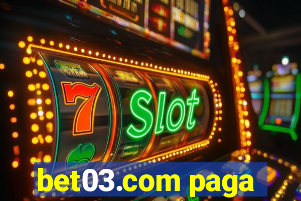 bet03.com paga