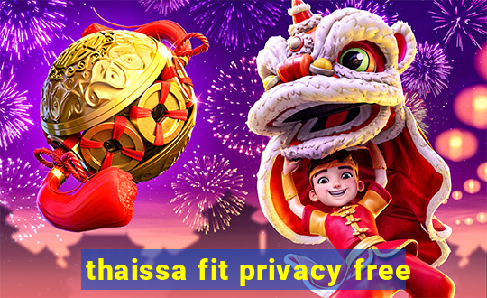 thaissa fit privacy free