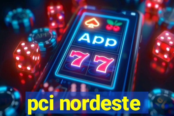 pci nordeste