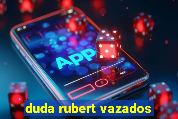 duda rubert vazados