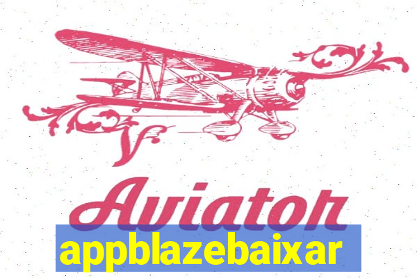 appblazebaixar