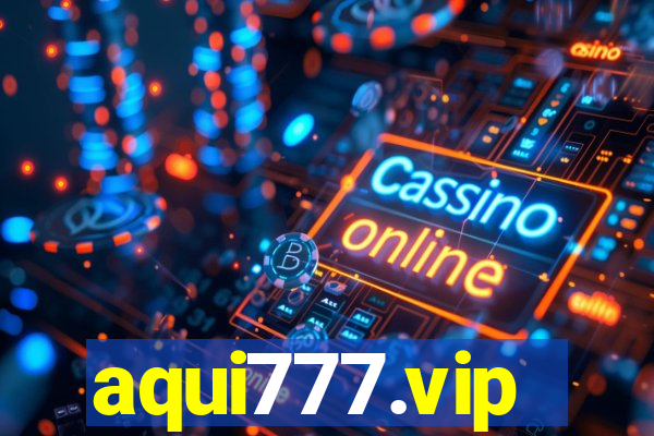 aqui777.vip