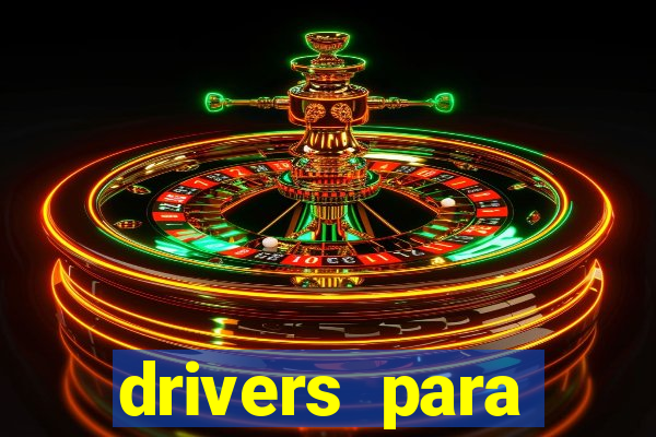 drivers para windows 7 64 bits