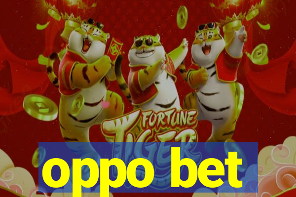 oppo bet