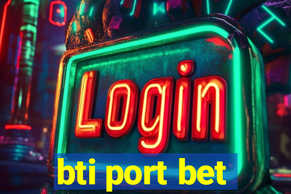 bti port bet