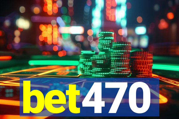 bet470