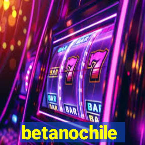 betanochile