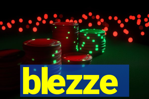 blezze