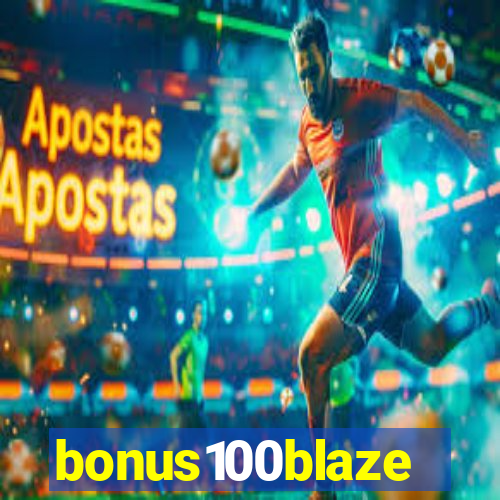 bonus100blaze