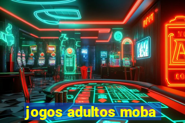 jogos adultos moba