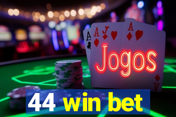 44 win bet