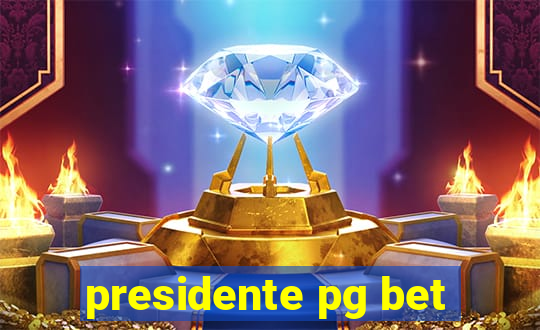 presidente pg bet