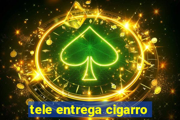 tele entrega cigarro