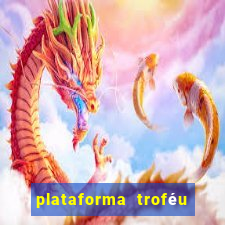 plataforma troféu bet é confiável