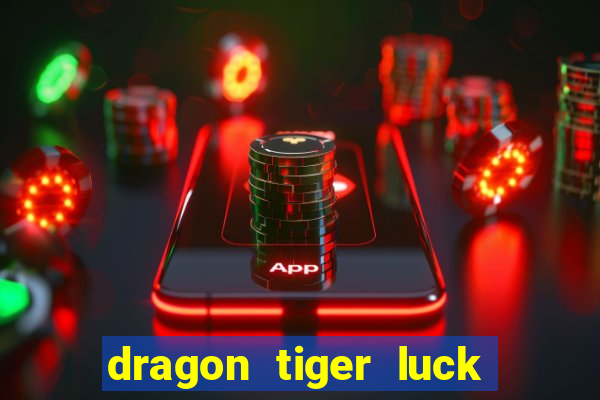 dragon tiger luck demo dinheiro infinito