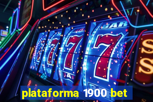 plataforma 1900 bet