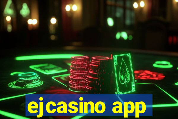 ejcasino app