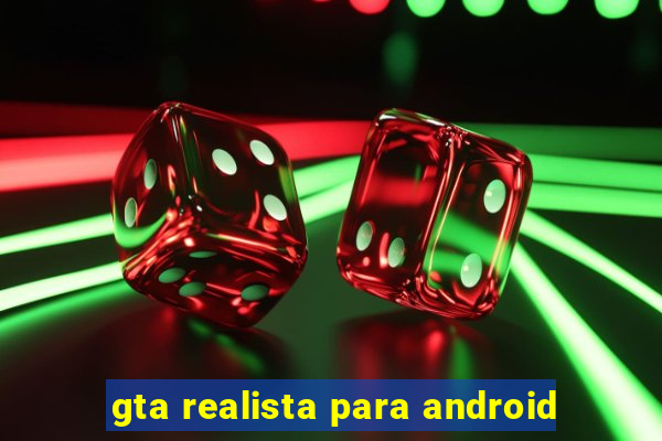 gta realista para android