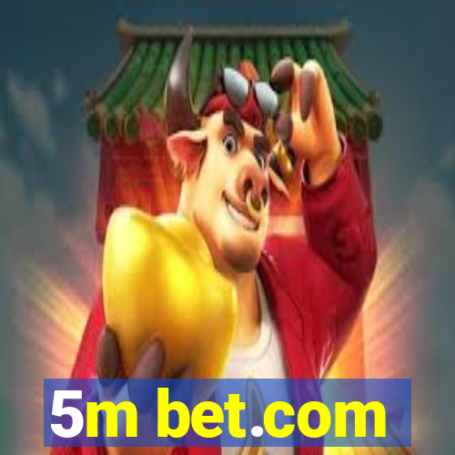 5m bet.com