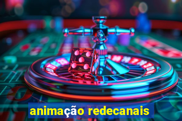 animação redecanais