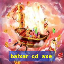 baixar cd axe bahia 2000 gratis