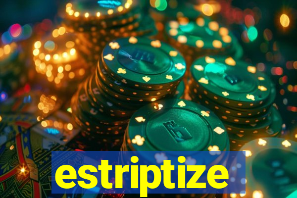 estriptize