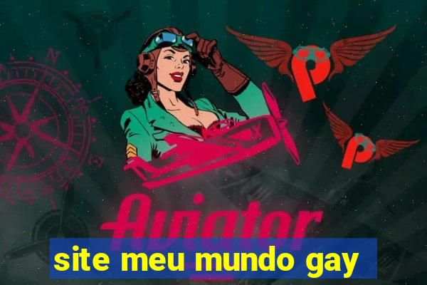 site meu mundo gay