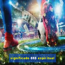 significado 888 espiritual