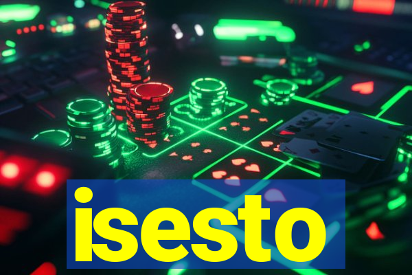 isesto