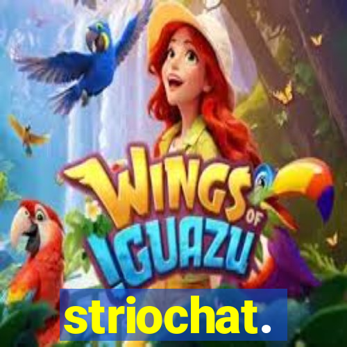 striochat.